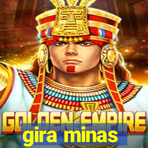 gira minas